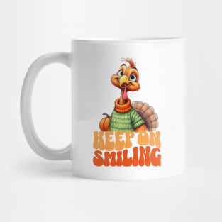 Keep On Smiling Cute Turkey for Thanksgiving Mug